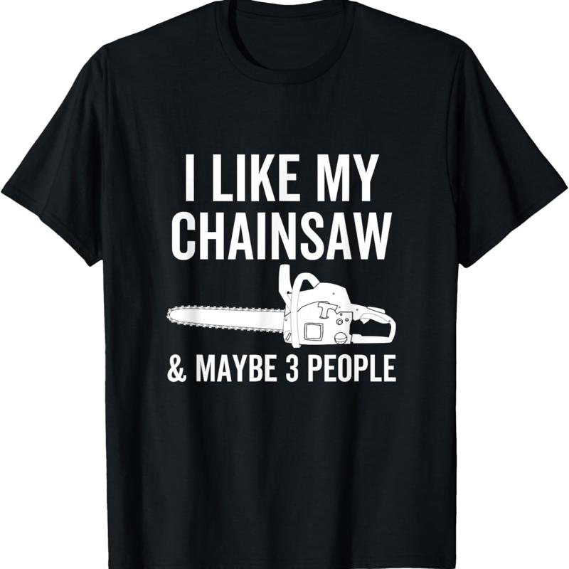Woodworking Quotes - I Like My Chainsaw Maybe 3